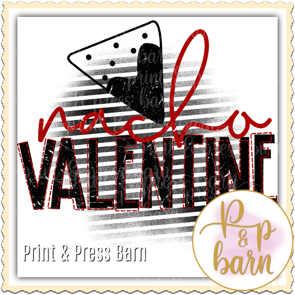 Nacho Valentine – Print &amp; Press Barn