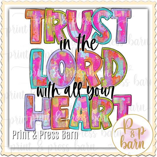 Trust in the Lord with all your heart