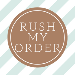 RUSH MY ORDER