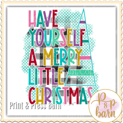 Have yourself a Merry Little CHristmas