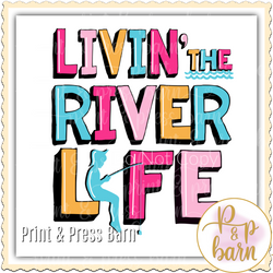 Living the River Life