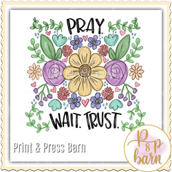 Pray Wait Trust