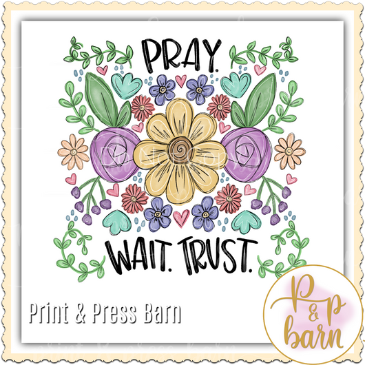Pray Wait Trust