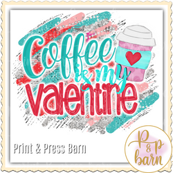 Coffee is my Valentine Brushstroke