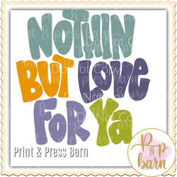 Nothin but love for ya- blue
