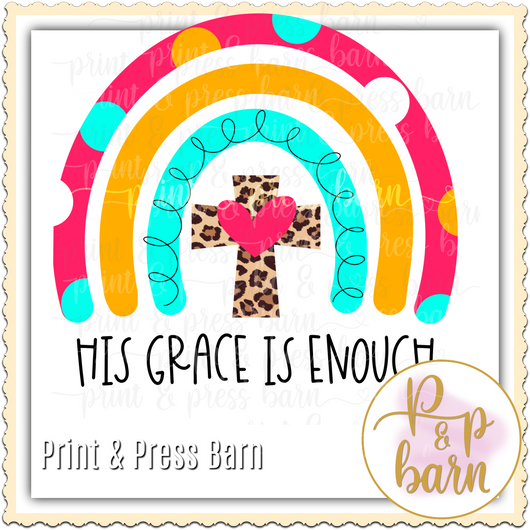 His Grace is enough rainbow