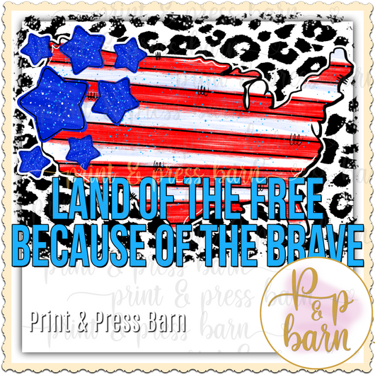 Land of the Free Because of the brave