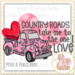 Country Roads Take me to the one I love