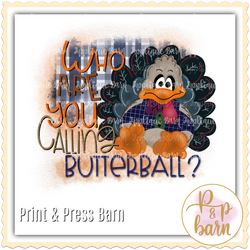 Who are you calling butterball