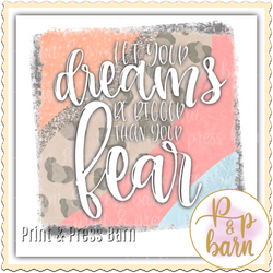 Dreams bigger than Fear