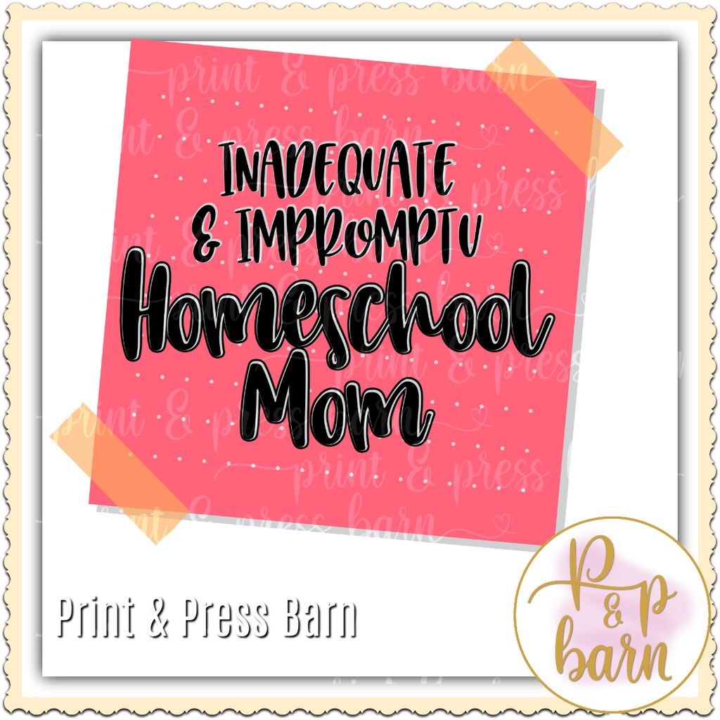 Impromptu Homeschool Mom – Print & Press Barn