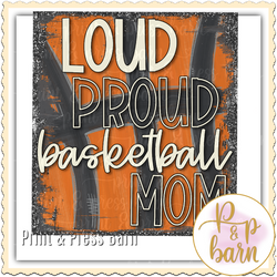 Loud Proud Basketball Mom