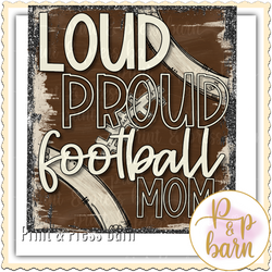 Loud Proud Football Mom