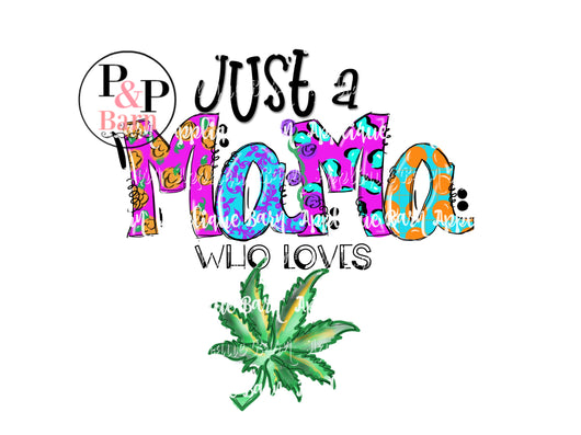 Just a Mama that Loves Marijuana