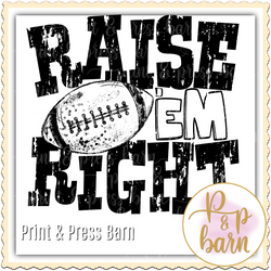 Raise Em Right- Football